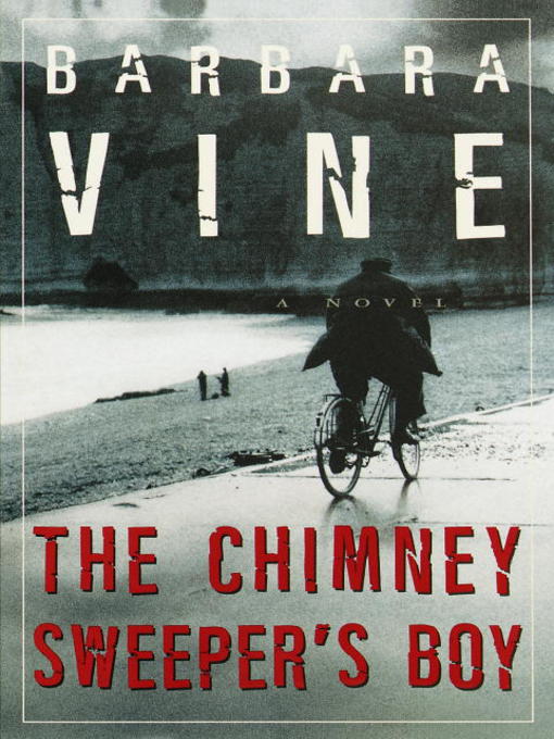 Title details for The Chimney Sweeper's Boy by Barbara Vine - Available
